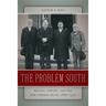 The Problem South: Region, Empire, and the New Liberal State, 1880-1930