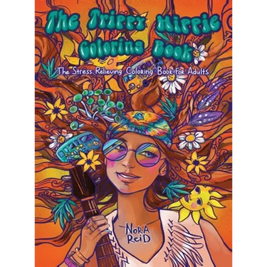 The Trippy Hippie Coloring Book - The Stress Relieving Coloring Book For Adults