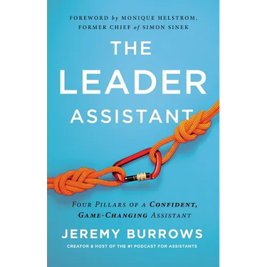 The Leader Assistant: Four Pillars of a Confident, Game-Changing Assistant