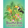 Beautiful Birds Coloring Book for Adults: Relieving Designs for Adults Relaxation Coloring book