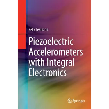 Piezoelectric Accelerometers with Integral Electronics