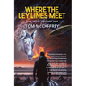 Where The Ley Lines Meet: Final Chapter to the Claire Saga