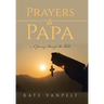 Prayers to Papa: A Journey through the Bible