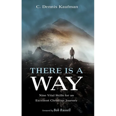 There Is a Way: Nine Vital Skills for an Excellent Christian Journey