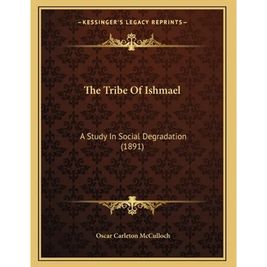 The Tribe Of Ishmael: A Study In Social Degradation (1891)