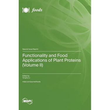 Functionality and Food Applications of Plant Proteins (Volume II)