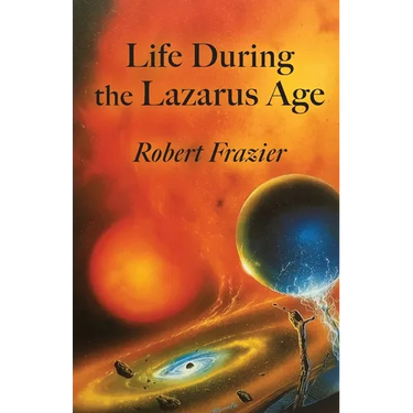 Life During the Lazarus Age