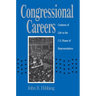 Congressional Careers: Contours of Life in the U.S. House of Representatives