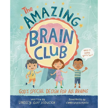 The Amazing Brain Club: God's Special Design for All Brains