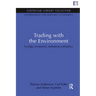 Trading with the Environment: Ecology, economics, institutions and policy