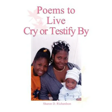 Poems to Live Cry or Testify By