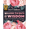 Walking the Path of Wisdom: Walking the Path of Wisdom: Lessons from Proverbs for Every Heart (Ladies Version) 224 Page, 52 Week Devotional, Spiritual