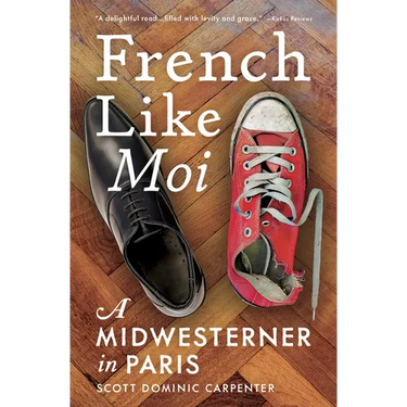 French Like Moi: A Midwesterner in Paris