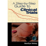 A Step-By-Step Guide to Clinical Trials: .