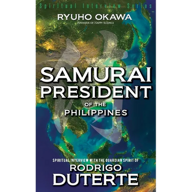 Samurai President of the Philippines -Spiritual Interview with the Guardian Spirit of Rodrigo Duterte