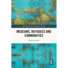 Museums, Refugees and Communities