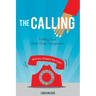 The Calling: Fulfilling Your God Given Assignment