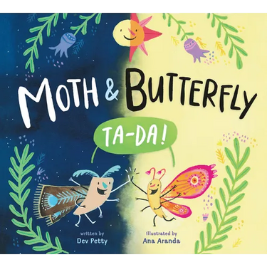 Moth & Butterfly: Ta Da!