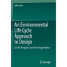 An Environmental Life Cycle Approach to Design: Lca for Designers and the Design Market