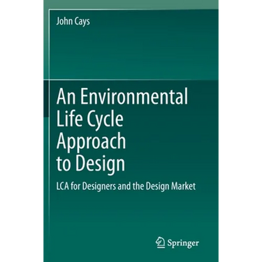 An Environmental Life Cycle Approach to Design: Lca for Designers and the Design Market