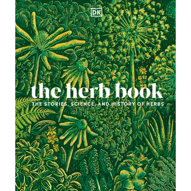 The Herb Book: The Stories, Science, and History of Herbs