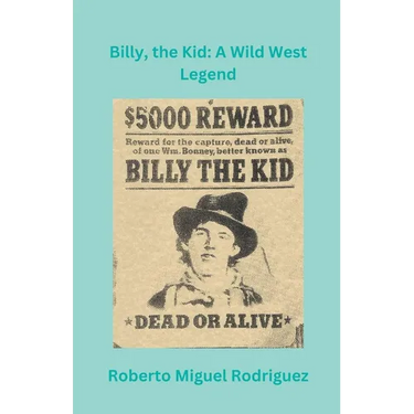 Billy, the Kid: A Wild West Legend