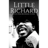 Little Richard: A Life from Beginning to End