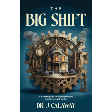The Big Shift: A leaders guide to staying relevant in an irrelevant world.