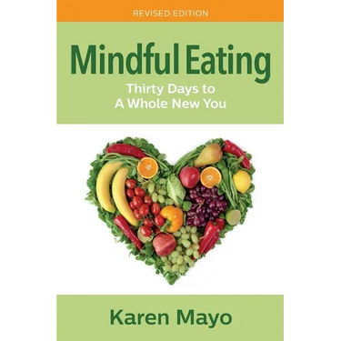 Mindful Eating: Thirty Days to A Whole New You