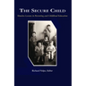 The Secure Child: Timeless Lessons in Parenting (PB)
