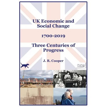 UK Economic & Social Change - 1700-2019 - Three Centuries of Progress