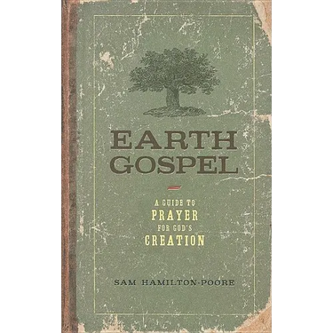 Earth Gospel: A Guide to Prayer for God's Creation