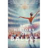 The History of Ballet: From Classical Beginnings to Contemporary Stages