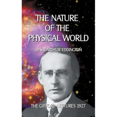 The Nature of the Physical World: The Gifford Lectures 1927