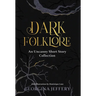Dark Folklore: An Uncanny Short Story Collection