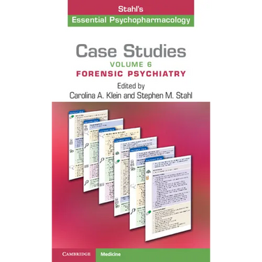 Case Studies: Stahl's Essential Psychopharmacology: Volume 6: Forensic Psychiatry