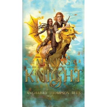 The Making of a Knight: An Epic Novel-in-Verse Fantasy Adventure