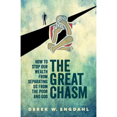 The Great Chasm: How to Stop Our Wealth from Separating Us from the Poor and God