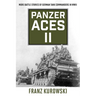 Panzer Aces II: More Battle Stories of German Tank Commanders in WWII
