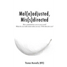 Mal(e)adjusted, Mis(s)directed
