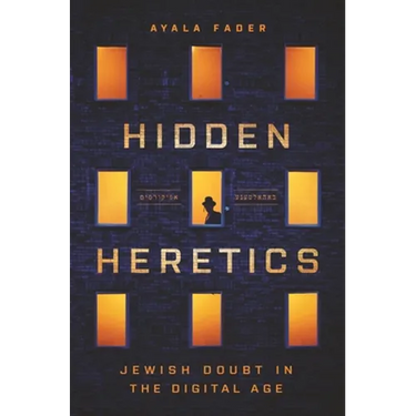 Hidden Heretics: Jewish Doubt in the Digital Age