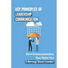 Key Principles Of Leadership Communication: How Communication Can Make You A Strong Team Leader: Breaking Down The Communication Barrier