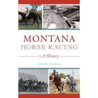 Montana Horse Racing: A History