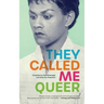 They Called Me Queer