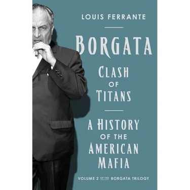 Borgata: Clash of Titans: A History of the American Mafia: Volume 2 of the Borgata Trilogy