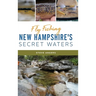 Fly Fishing New Hampshire's Secret Waters
