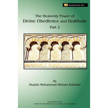 The Heavenly Power of Divine Obedience and Gratitude, Volume 2