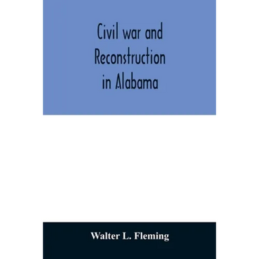Civil war and reconstruction in Alabama