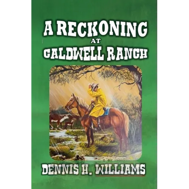 A Reckoning at Caldwell Ranch