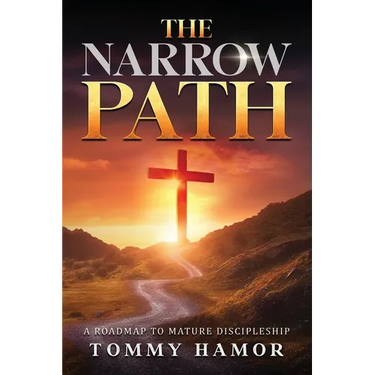 The Narrow Path: A Roadmap to Mature Discipleship